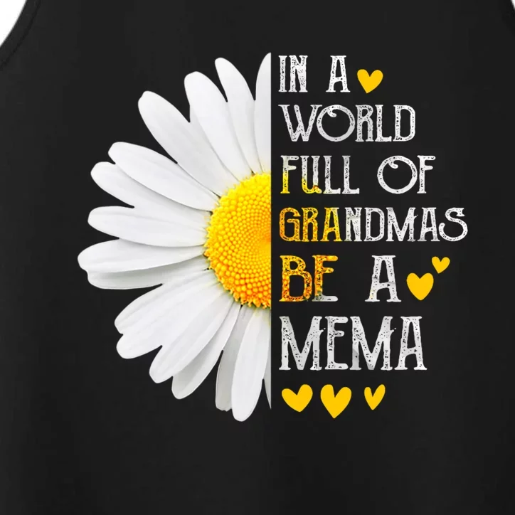 In A World Full Of Grandmas Be A Mema Daisy MotherS Day Performance Tank