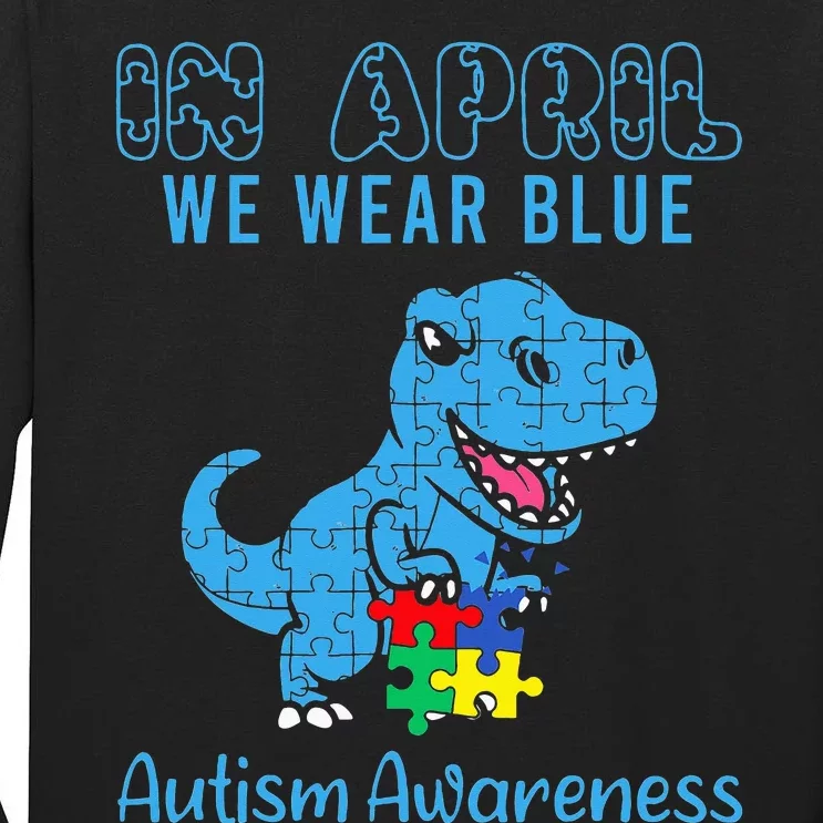 In April We Wear Blue Autism Awareness Dinosaur Tall Long Sleeve T-Shirt