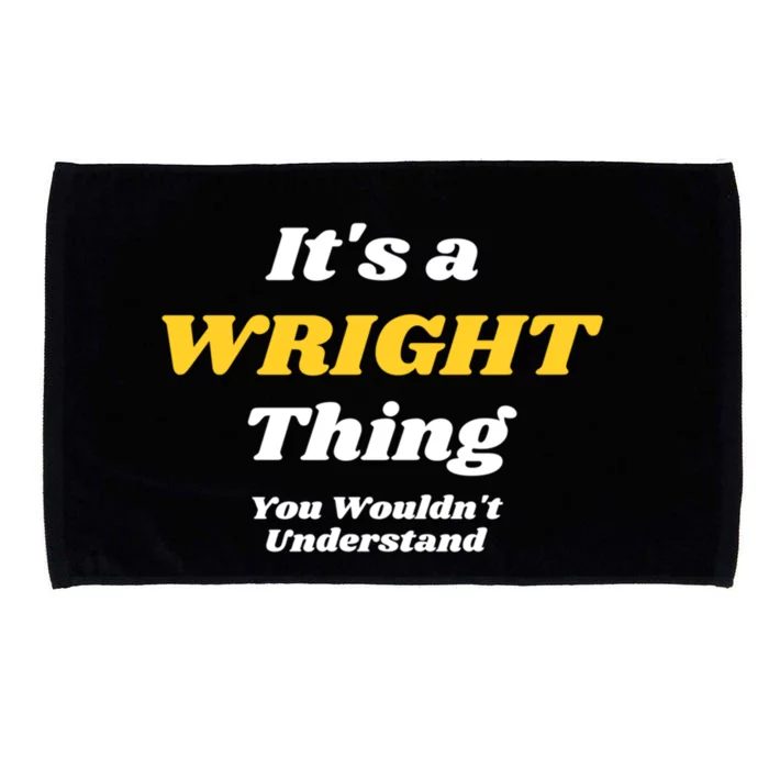 Its A Wright Thing You Wouldnt Understand Family Name Gift Microfiber Hand Towel