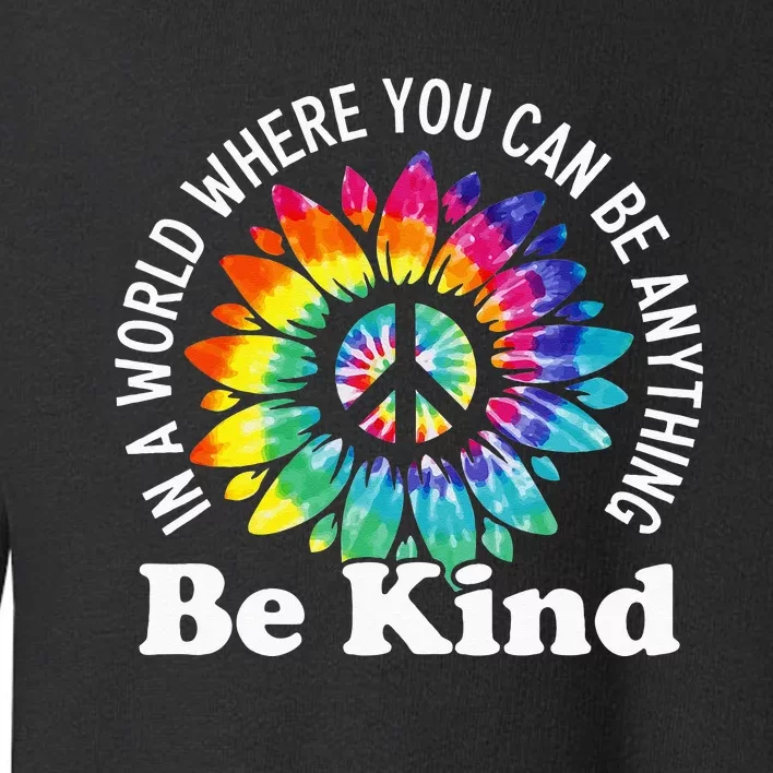 In A World Where You Can Be Anything Be Kind Sign Language Toddler Sweatshirt