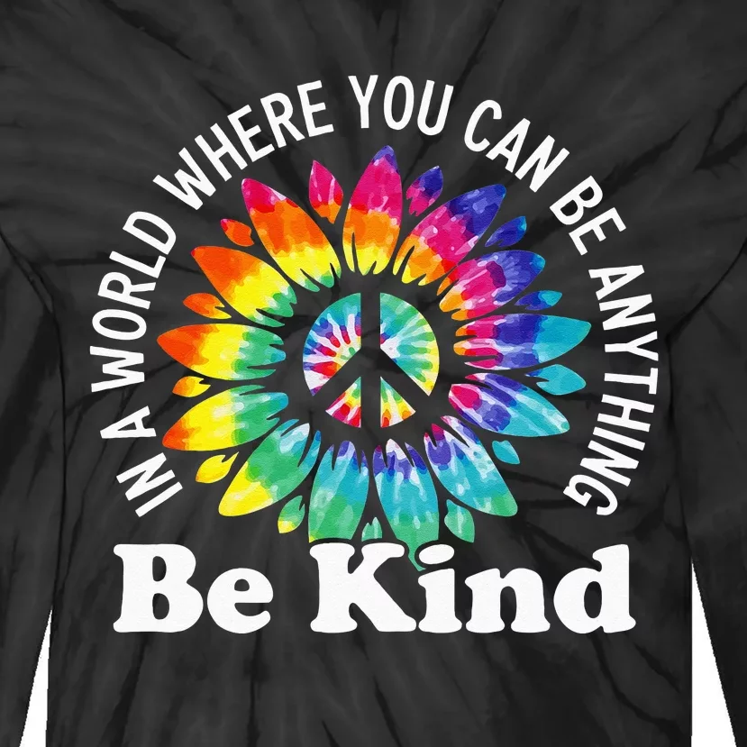 In A World Where You Can Be Anything Be Kind Sign Language Tie-Dye Long Sleeve Shirt