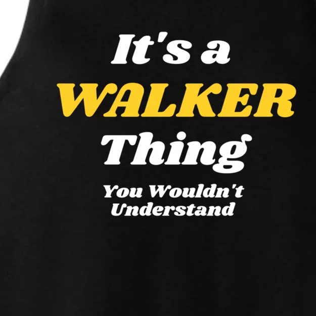 Its A Walker Thing You Wouldnt Understand Family Name Great Gift Ladies Tri-Blend Wicking Tank