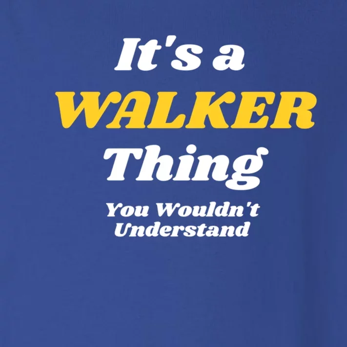 Its A Walker Thing You Wouldnt Understand Family Name Great Gift Toddler Long Sleeve Shirt