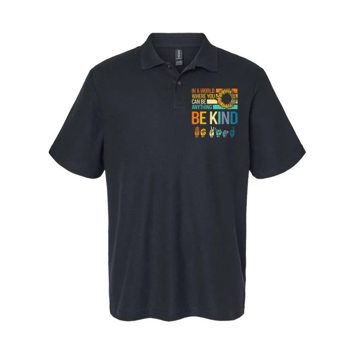 In A World Where You Can Be Anything Be Kind Asl Sunflower Softstyle Adult Sport Polo