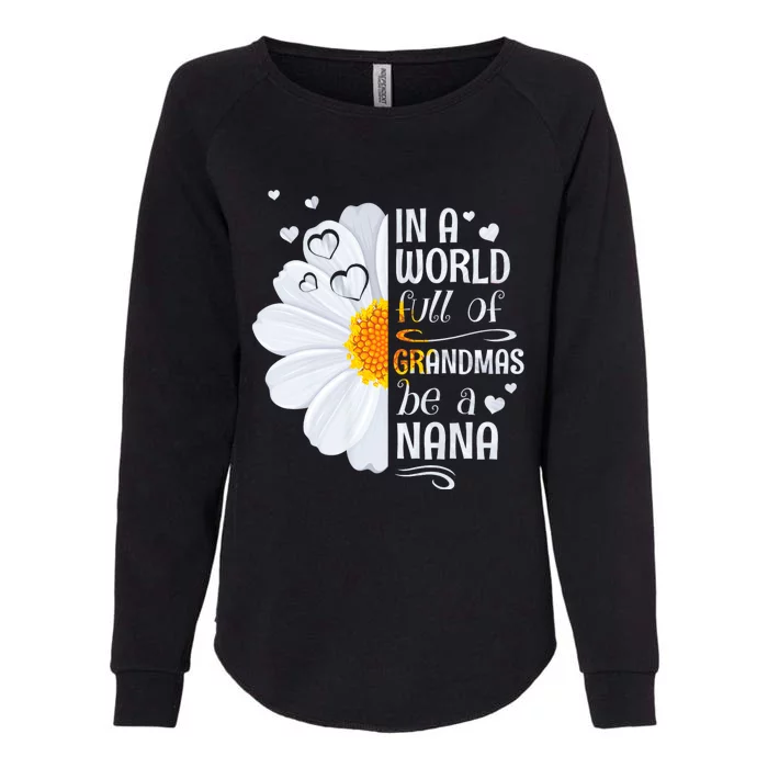 In A World Full Of Grandmas Be A Nana Daisy Flower Grandma Womens California Wash Sweatshirt