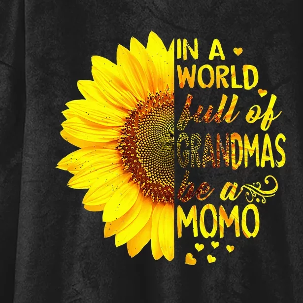 In A World Full Of Grandmas Be MoMo Sunflower Hooded Wearable Blanket