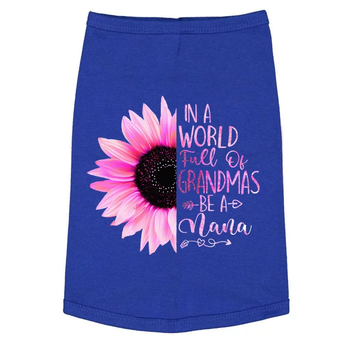 In A World Full Of Grandmas Be A Nana Sunflower Doggie Tank