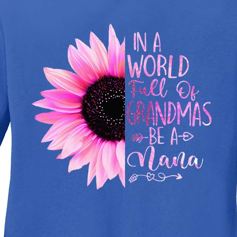 In A World Full Of Grandmas Be A Nana Sunflower Ladies Long Sleeve Shirt