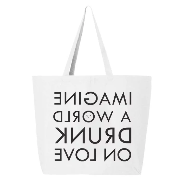 Imagine A World Drunk On Love Reversed 25L Jumbo Tote