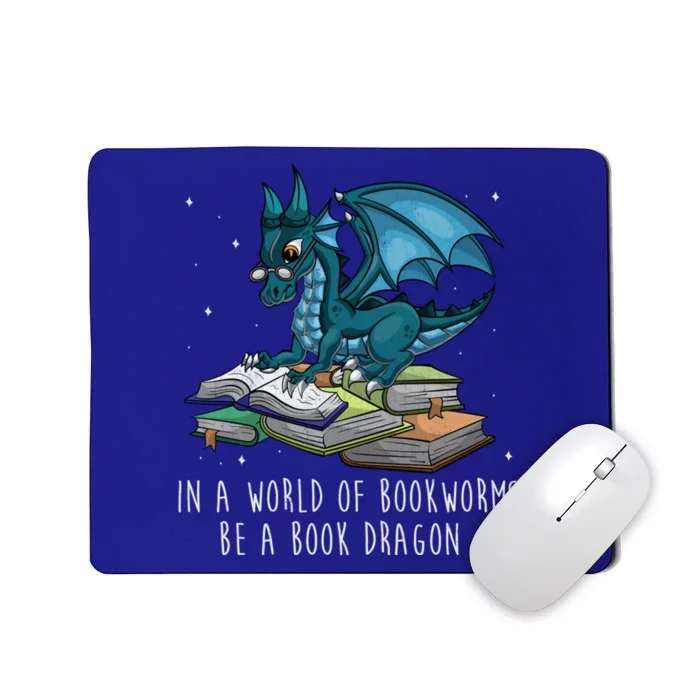 In A World Full Of Bookworms Be A Book Dragon Gift Mousepad