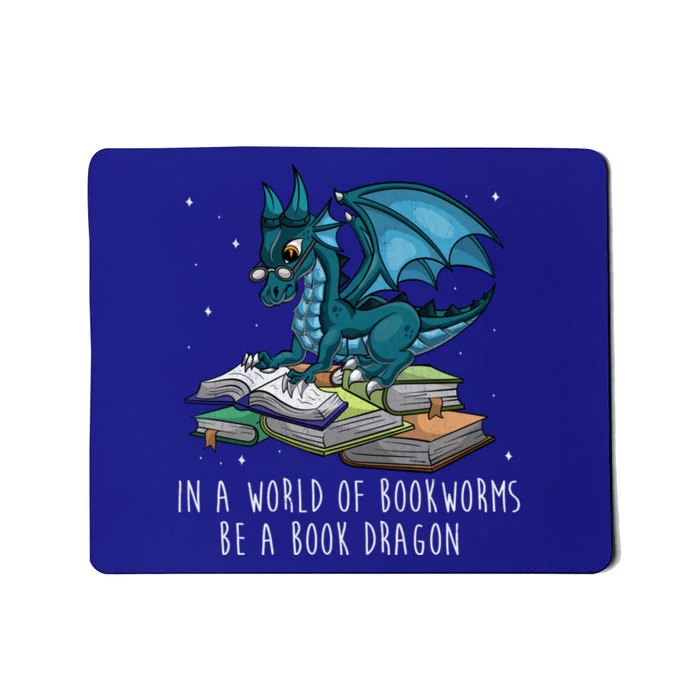 In A World Full Of Bookworms Be A Book Dragon Gift Mousepad