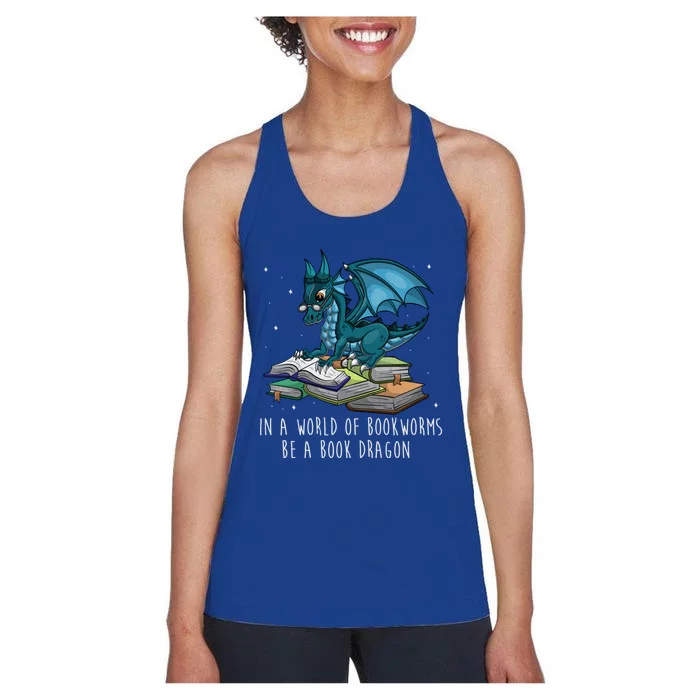 In A World Full Of Bookworms Be A Book Dragon Gift Women's Racerback Tank