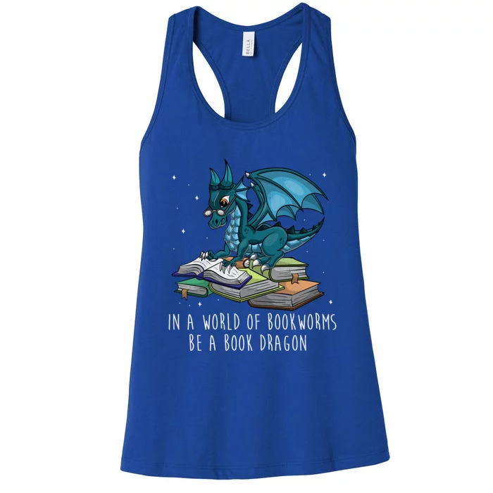 In A World Full Of Bookworms Be A Book Dragon Gift Women's Racerback Tank