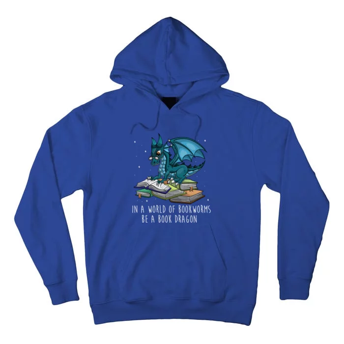 In A World Full Of Bookworms Be A Book Dragon Gift Tall Hoodie