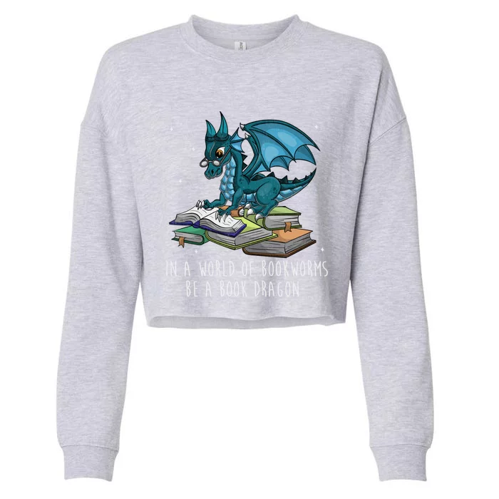 In A World Full Of Bookworms Be A Book Dragon Gift Cropped Pullover Crew