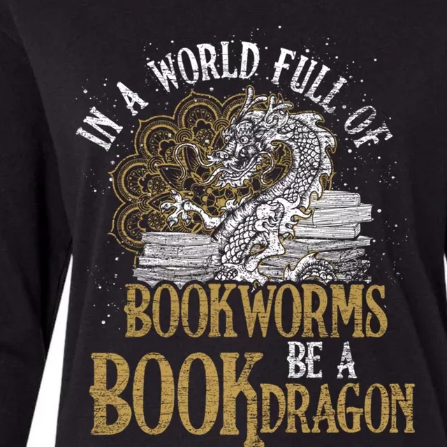 In A World Full Of Bookworms Be A Book Dragon Cool Gift Womens Cotton Relaxed Long Sleeve T-Shirt