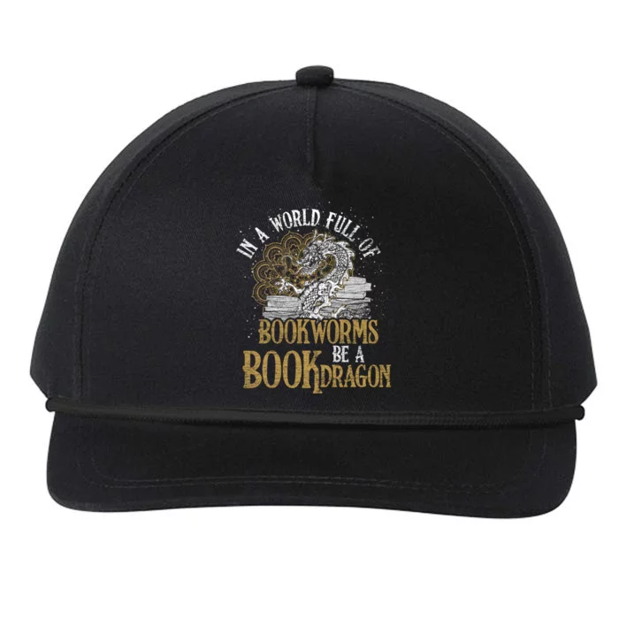 In A World Full Of Bookworms Be A Book Dragon Cool Gift Snapback Five-Panel Rope Hat