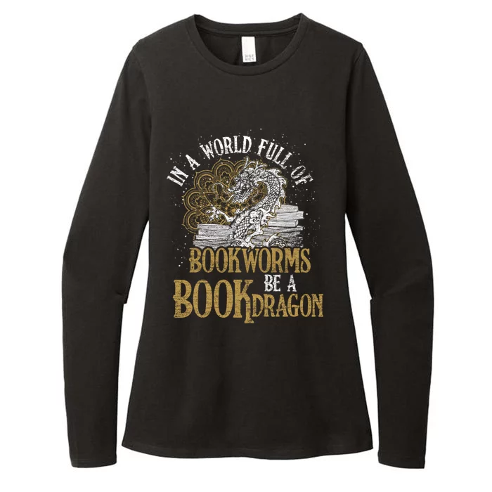 In A World Full Of Bookworms Be A Book Dragon Cool Gift Womens CVC Long Sleeve Shirt