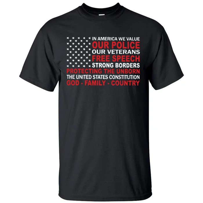 In America We Value Our Police Our Veterans Free Speech Tall T-Shirt