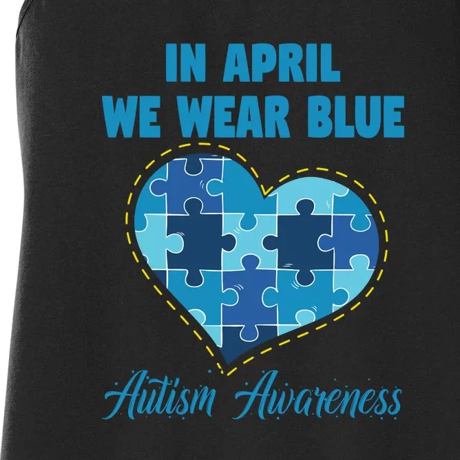 In April We Wear Blue Heart Puzzle Autism Awareness Day Women's Racerback Tank