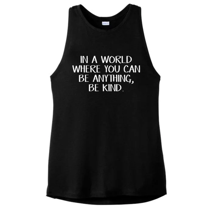 In A World Where You Can Be Anything Be Kind Ladies Tri-Blend Wicking Tank