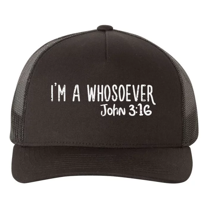 I Am Whosoever John 316 God Jesus Christian Yupoong Adult 5-Panel Trucker Hat