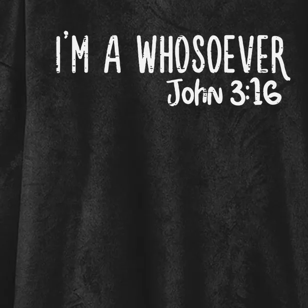 I Am Whosoever John 316 God Jesus Christian Hooded Wearable Blanket