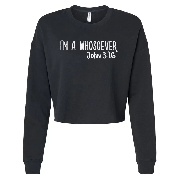 I Am Whosoever John 316 God Jesus Christian Cropped Pullover Crew