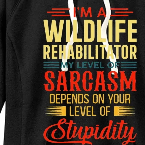 IM A Wildlife Rehabilitator My Level Of Sarcasm Depends On Women's Fleece Hoodie