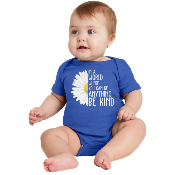 In A World Where You Can Be Anything Be Kind Sunflower Anti Bullying Baby Bodysuit