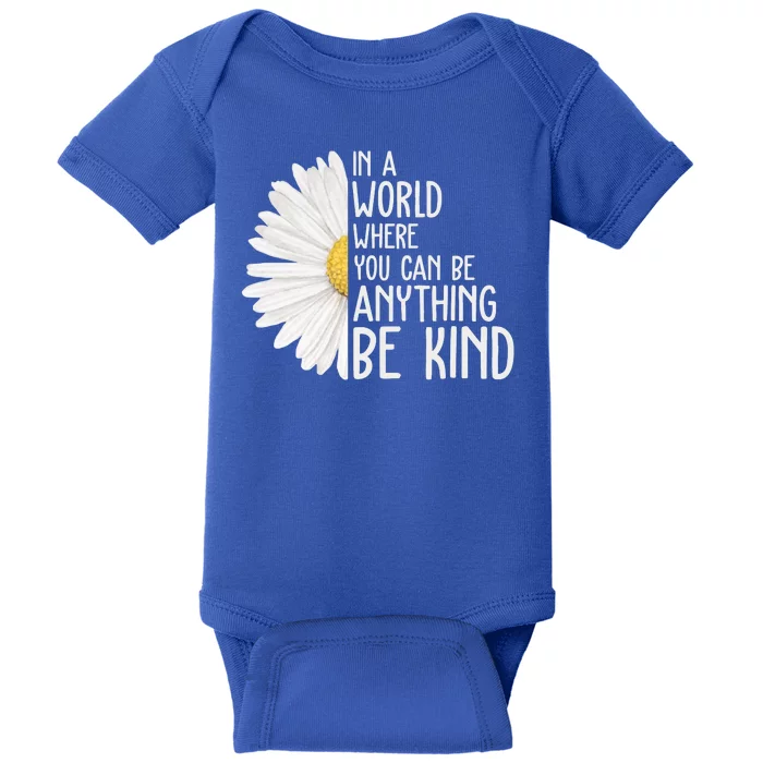 In A World Where You Can Be Anything Be Kind Sunflower Anti Bullying Baby Bodysuit