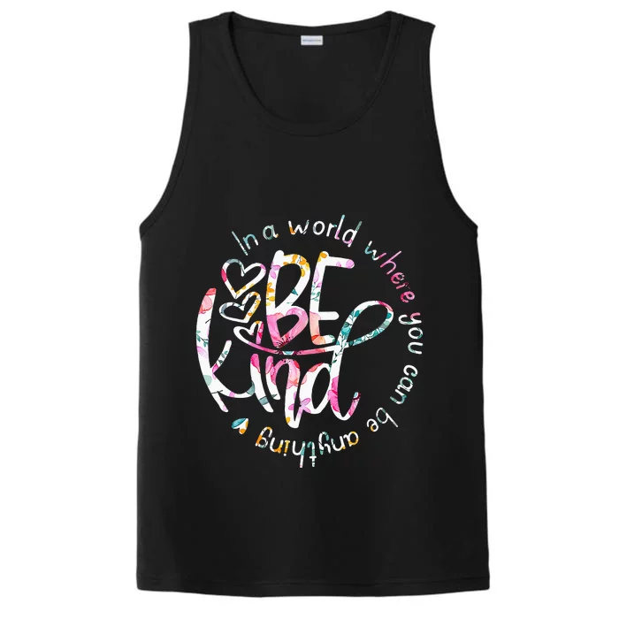 In A World Where You Can Be Anything Be Kind Kindness Performance Tank