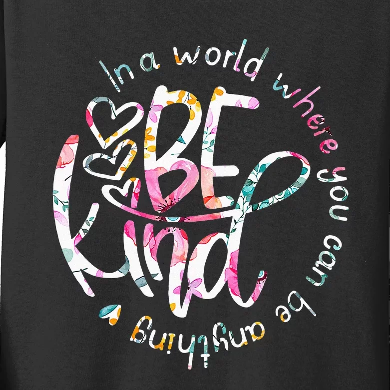 In A World Where You Can Be Anything Be Kind Kindness Kids Long Sleeve Shirt