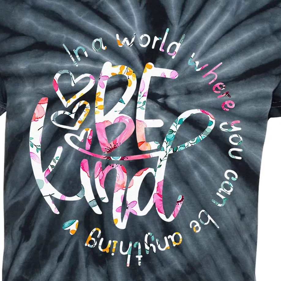 In A World Where You Can Be Anything Be Kind Kindness Kids Tie-Dye T-Shirt