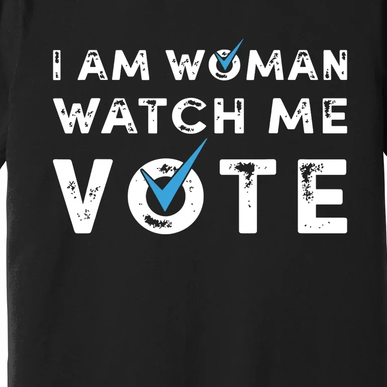 I Am Woman Watch Me Vote Vintage Premium T-Shirt