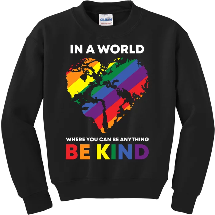 In A World Where You Can Be Anything Be Kind Ally Kids Sweatshirt