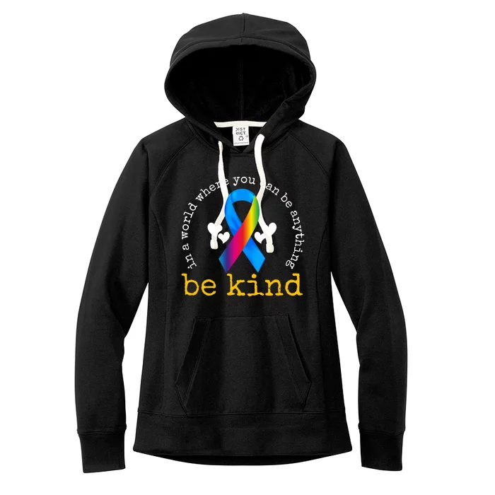 In A World Where You Can Be Anything Be Kind Autism Awareness Ribbon Women's Fleece Hoodie