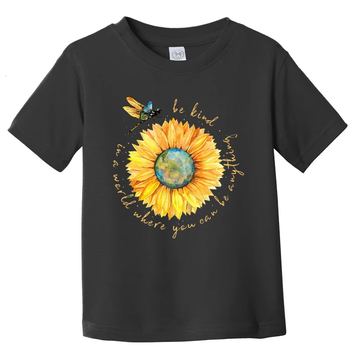 In A World Where You Can Be Anything Be Kind Sunflower Toddler T-Shirt