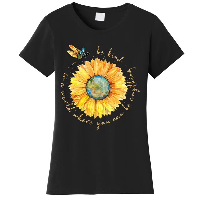 In A World Where You Can Be Anything Be Kind Sunflower Women's T-Shirt