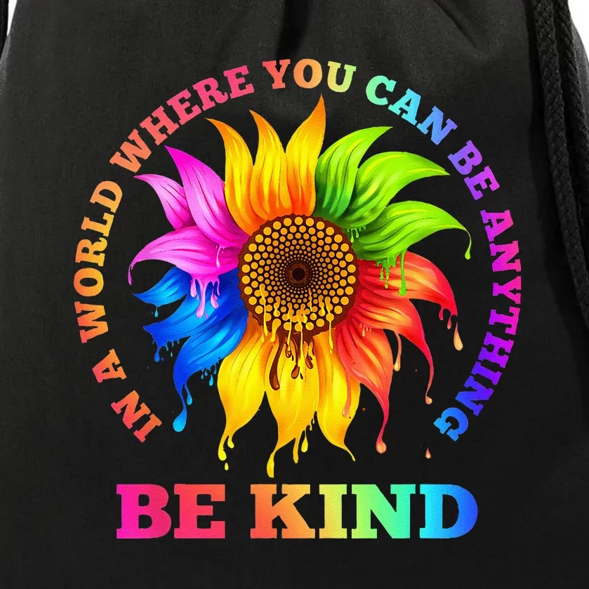 In A World Where You Can Be Anything BE KIND LGBT Rainbow Drawstring Bag