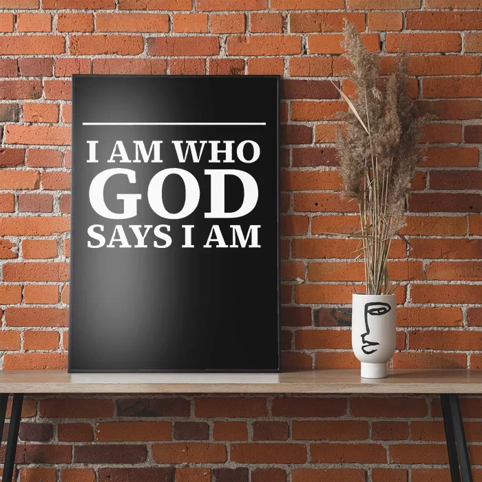 I AM WHO GOD SAYS I AM Poster