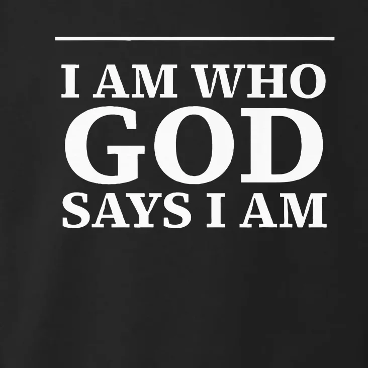 I AM WHO GOD SAYS I AM Toddler Hoodie