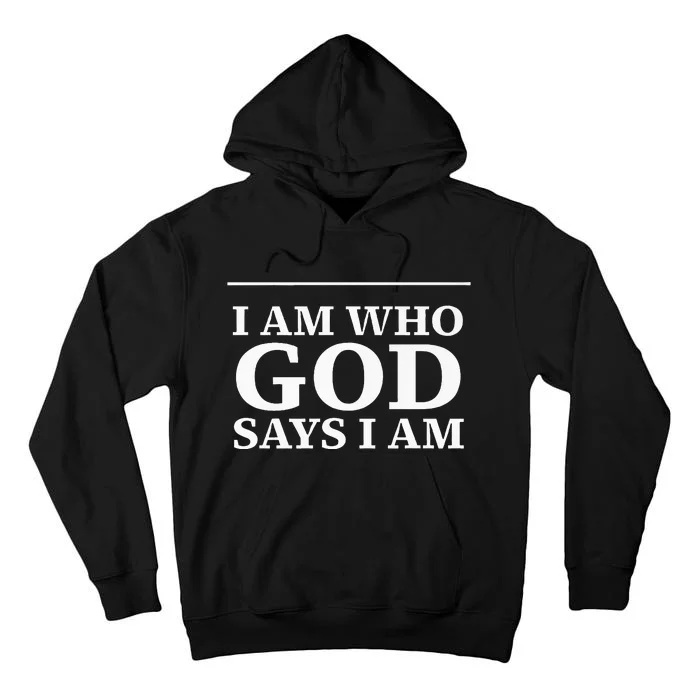 I AM WHO GOD SAYS I AM Tall Hoodie