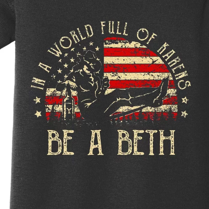 In A World Full Of Karens Be A Beth Usa Flag Baby Bodysuit