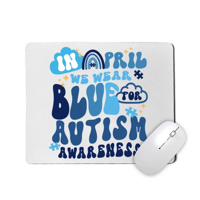 In April Wear Blue For Autism Awareness Mousepad