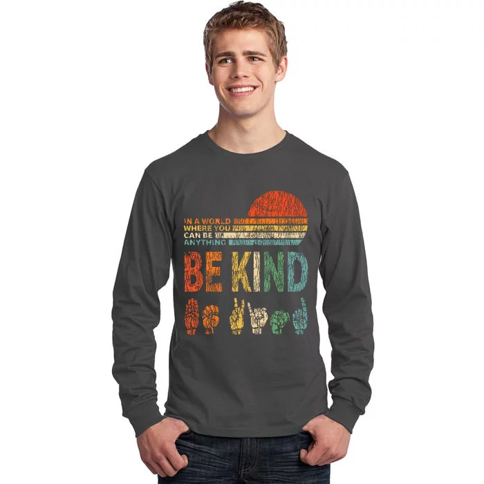 In A World Where You Can Be Anything Be Kind Sign Language Tall Long Sleeve T-Shirt