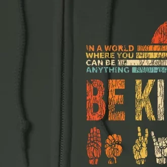 In A World Where You Can Be Anything Be Kind Sign Language Full Zip Hoodie