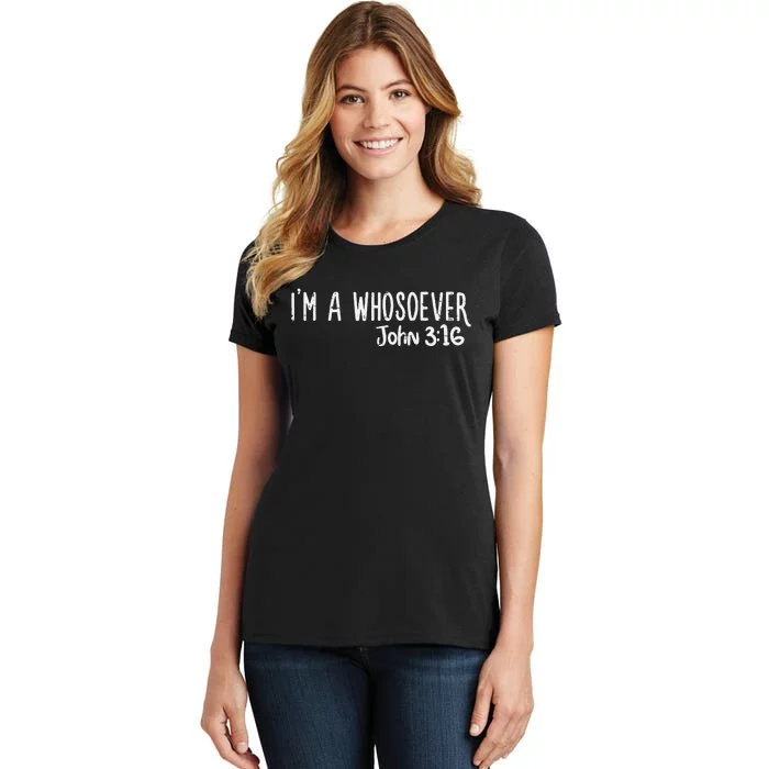 I Am Whosoever John 316 God Jesus Christian Men Women Kids Women's T-Shirt