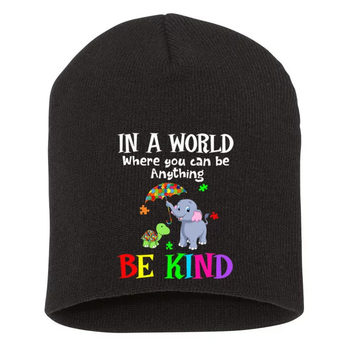 In A World Where You Can Be Anything Be Kind Elephant Turtle Short Acrylic Beanie