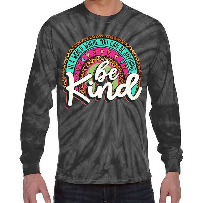 In A World Where You Can Be Any Thing Be Kind Retro Tie-Dye Long Sleeve Shirt